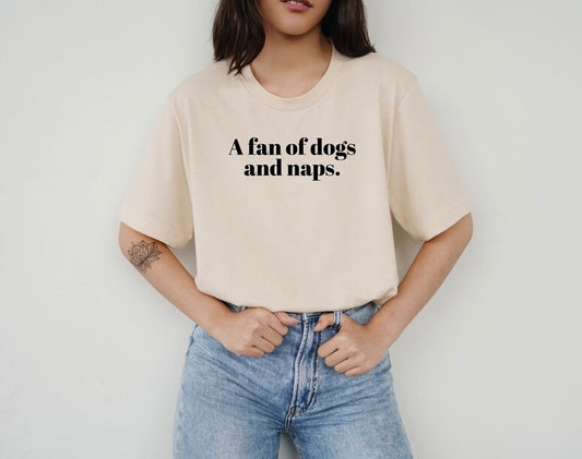 A fan of dogs and naps T-shirt